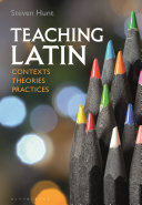 Teaching Latin  Contexts  Theories  Practices