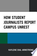 How Student Journalists Report Campus Unrest