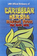 LMH Official Dictionary of   Caribbean Herbs and Medicinal Plants and Their Uses Book