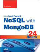 NoSQL with MongoDB in 24 Hours, Sams Teach Yourself