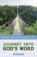 Journey Into God's Word, Second Edition: Your Guide to Understanding AndApplying the Bible