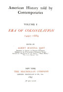 American History Told by Contemporaries...: Era of colonization, 1492-1689. 1897