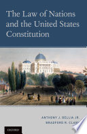 The Law of Nations and the United States Constitution PDF Book By Anthony J. Bellia (Jr),Bradford R. Clark
