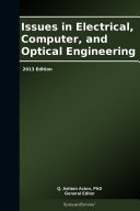 Issues in Electrical, Computer, and Optical Engineering: 2013 Edition