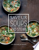 Saveur: Soups and Stews