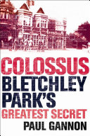 Colossus  Bletchley Park s Last Secret