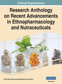 Research Anthology on Recent Advancements in Ethnopharmacology and Nutraceuticals, VOL 2