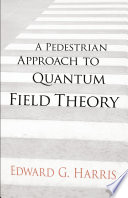 A Pedestrian Approach to Quantum Field Theory Book