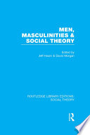Men, Masculinities and Social Theory (RLE Social Theory)