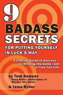 9 Badass Secrets for Putting Yourself in Luck's Way