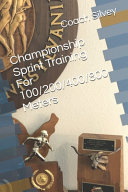 Championship Sprint Training for 100 200 400 800 Meters Book