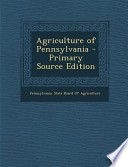 Agriculture of Pennsylvania - Primary Source Edition