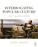 Interrogating Popular Culture: Key Questions