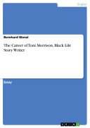 The Career of Toni Morrison  Black Life Story Writer