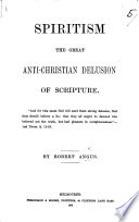 Spiritism the Great Anti Christian Delusion of Scripture Book