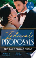 Indecent Proposals  The Fake Engagement  One Week with the Best Man  Brides and Belles    From Friend to Fake Fianc     Colton s Deadly Engagement
