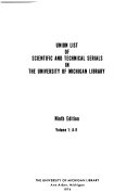 Union List of Scientific and Technical Serials in the University of Michigan Library