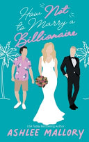 How Not to Marry a Billionaire Book