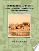 A Forgotten Landscape  How A Place Called Crockett s Corner Became The Maine Mall Book PDF