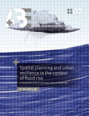 Spatial planning and urban resilience in the context of flood risk.