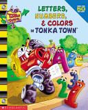 Letters, Numbers, & Colors in Tonka Town