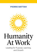 Humanity at Work  Leading for Purpose  Learning  and Growth