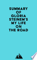 Summary of Gloria Steinem's My Life on the Road