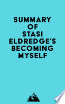 Summary of Stasi Eldredge's Becoming Myself