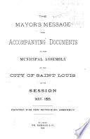 The Mayor S Message With Accompanying Documents To The Municipal Assembly Of The City Of St Louis 