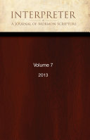 Interpreter: A Journal of Mormon Scripture, Volume 7 (2013)