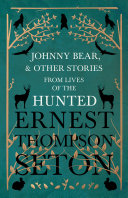 Johnny Bear, and Other Stories from Lives of the Hunted Pdf/ePub eBook