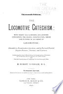 The Locomotive Catechism  with Nearly 1600 Questions and Answers    
