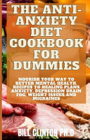 The Anti-Anxiety Diet Cookbook for Dummies