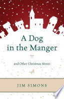 A Dog in the Manger and Other Christmas Stories Book