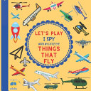 Let s Play I Spy With My Little Eye Things That Fly Book