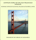 Complete Story of the San Francisco Horror Pdf/ePub eBook