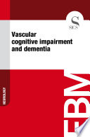 Vascular cognitive impairment and dementia