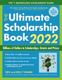 The Ultimate Scholarship Book 2022  Billions of Dollars in Scholarships  Grants and Prizes Book PDF