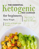 The Essential Ketogenic Diet CookBook For Beginners