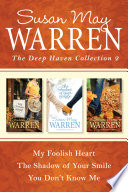 The Deep Haven Collection 2: My Foolish Heart / The Shadow of Your Smile / You Don't Know Me PDF Book By Susan May Warren