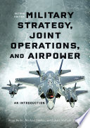 Military Strategy  Joint Operations  and Airpower Book
