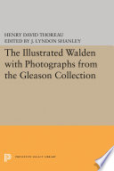 The Illustrated Walden With Photographs From The Gleason Collection