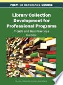 Library Collection Development for Professional Programs  Trends and Best Practices