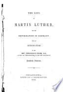 The Life of Martin Luther and the Reformation in Germany