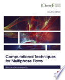 Computational Techniques for Multiphase Flows Book