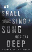 We Shall Sing a Song into the Deep [Pdf/ePub] eBook