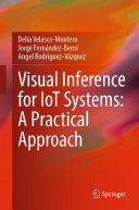 Visual Inference for IoT Systems  A Practical Approach