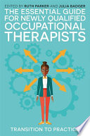 The Essential Guide for Newly Qualified Occupational Therapists Book