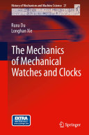 The Mechanics of Mechanical Watches and Clocks [Pdf/ePub] eBook