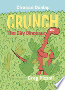 Crunch the Shy Dinosaur Cirocco Dunlap Cover